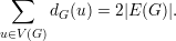  ∑
      dG(u) = 2|E (G )|.
u∈V(G)
