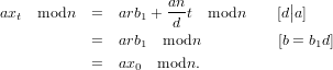                      an             |
axt  modn   =  arb1 +---t modn     [d|a]
                      d
            =  arb1 modn           [b = b1d]
            =  ax0  modn.
