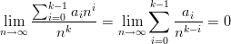     ∑
       k-1aini        k∑-1  ai
lim  ---i=0k---- =  lim      -k-i-= 0
n→∞     n        n→ ∞ i=0 n
