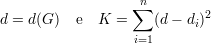                    n
d = d(G )  e  K =  ∑  (d - d )2
                          i
                  i=1  