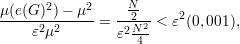      2     2    N-
μ(e(G)2-)2--μ--=  --22-< ε2(0,001),
    ε μ         ε2N4-
