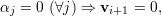 αj = 0 (∀j) ⇒ vi+1 = 0,  