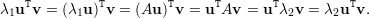    T         T         T     T       T          T
λ1u v = (λ1u )v = (Au ) v = u Av  = u λ2v = λ2u  v.

